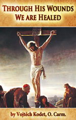 Through His Wounds We Are Healed Catholic Devotional